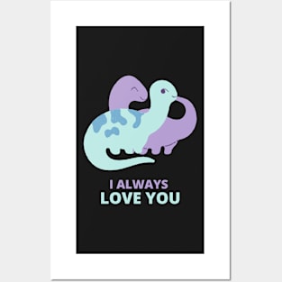 i always love you Posters and Art